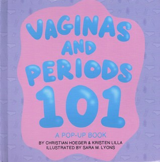Vaginas and Periods 101: A Pop Up Book - New Edition Coming Soon