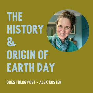 The History and Origin of Earth Day