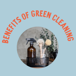 The Benefits of Green Cleaning